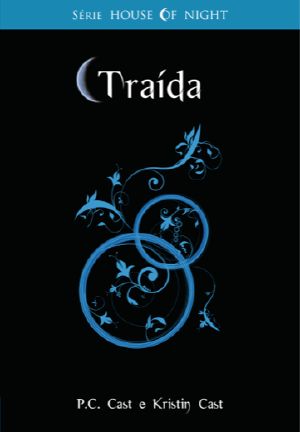 [House of Night 02] • Traída